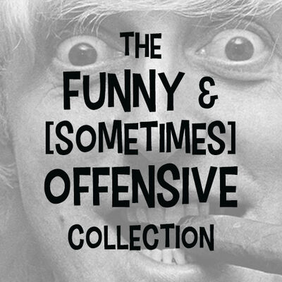 Funny and Offensive Collection Thumbnail