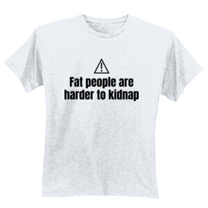 Fat People Are Harder To Kidnap - GD01 Softstyle Adult T-Shirt Thumbnail