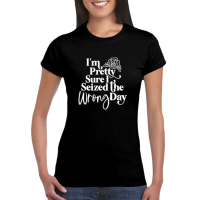 Seized The Wrong Day - GD72 Softstyle® Ladies' T-Shirt Thumbnail