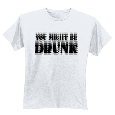 You Might Be Drunk - GD01 Softstyle Adult T-Shirt Thumbnail