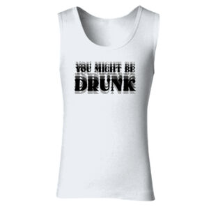 You Might Be Drunk - GD77 Softstyle® Ladies' Tank Top Thumbnail
