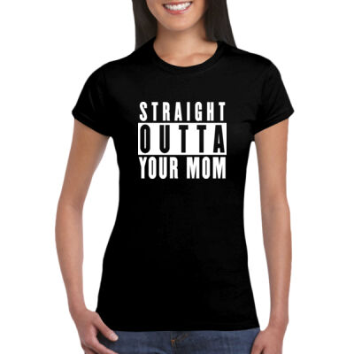 Your Mom - GD72 Softstyle® Ladies' T-Shirt Thumbnail
