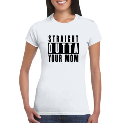 Your Mom - GD72 Softstyle® Ladies' T-Shirt Thumbnail