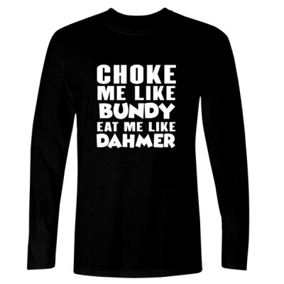 Choke Me Like Bundy - GD11 Softstyle® Adult Long Sleeve T-Shirt Thumbnail