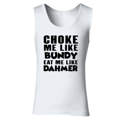Choke Me Like Bundy - GD77 Softstyle® Ladies' Tank Top Thumbnail
