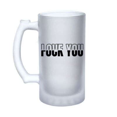 Love You Fuck You - 16oz Frosted Glass Beer Stein Thumbnail